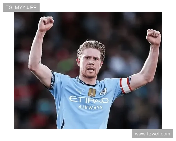 德布劳内：足坛魔术师如何引领曼城走向辉煌之路